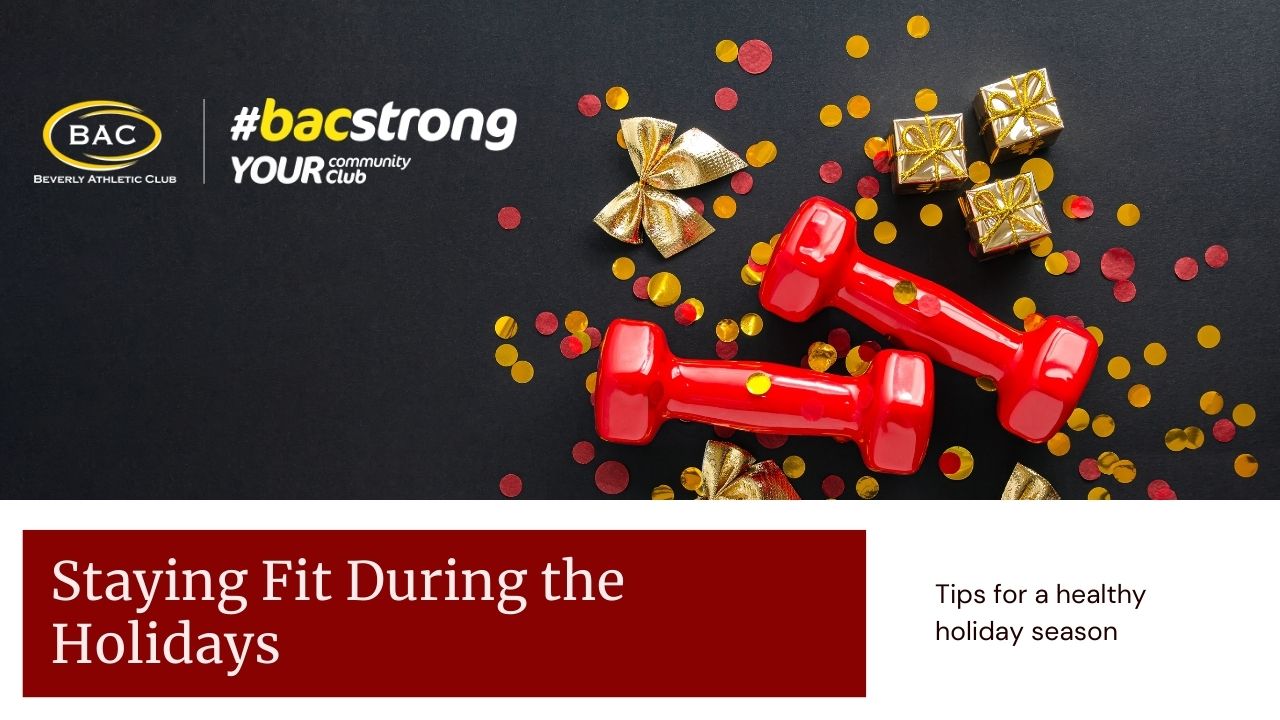 Staying on track with nutrition and fitness during the holidays !